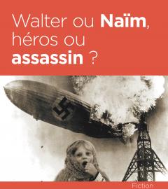 Walter ou Naïm, héros ou assassin?